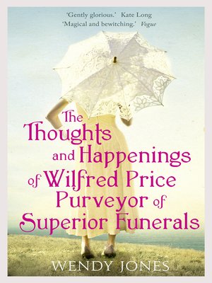 cover image of The Thoughts & Happenings of Wilfred Price, Purveyor of Superior Funerals